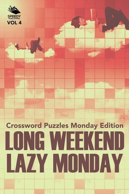 Long Weekend Lazy Monday Vol 4: Crossword Puzzles Monday Edition - Paperback