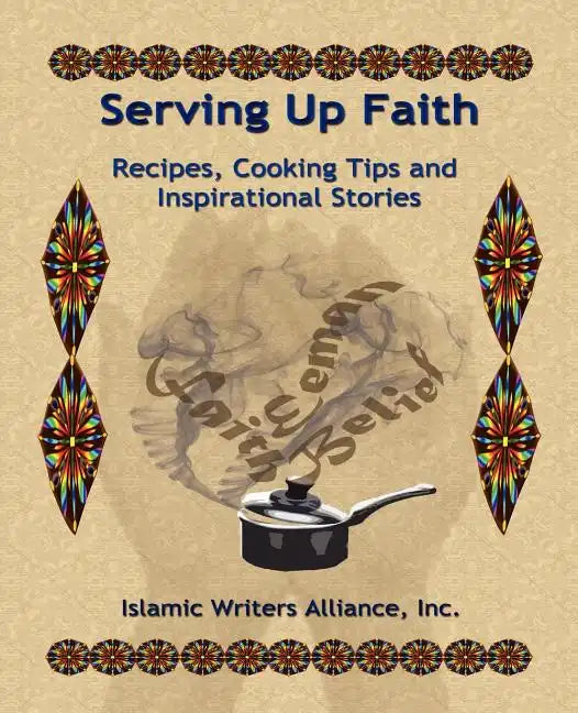 Serving Up Faith: Recipes-Cooking Tips-Inspirational Stories - Paperback