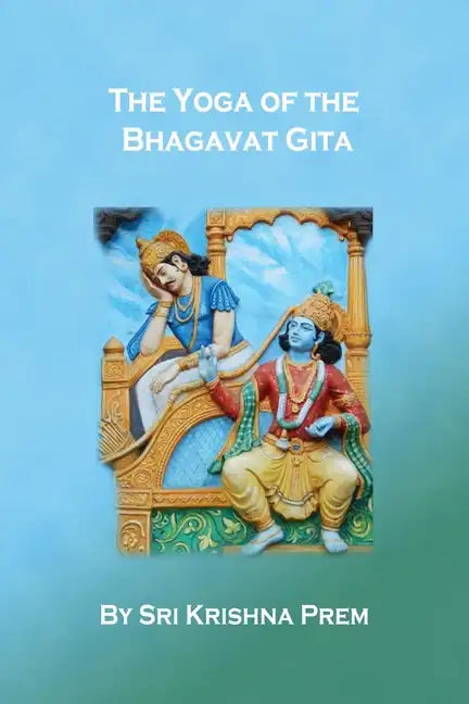 The Yoga of the Bhagavat Gita - Paperback