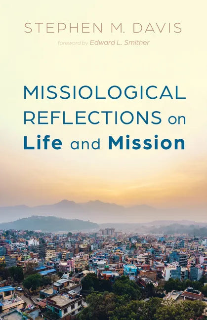 Missiological Reflections on Life and Mission - Paperback