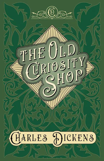 The Old Curiosity Shop: With Appreciations and Criticisms By G. K. Chesterton - Hardcover