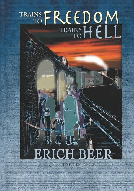 Trains to Freedom, Trains to Hell - Paperback