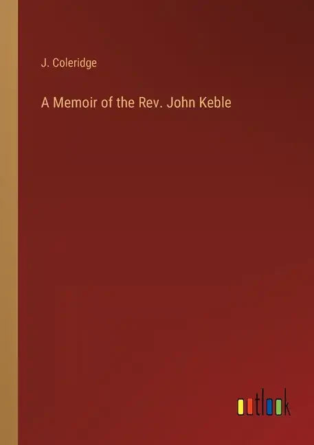 A Memoir of the Rev. John Keble - Paperback