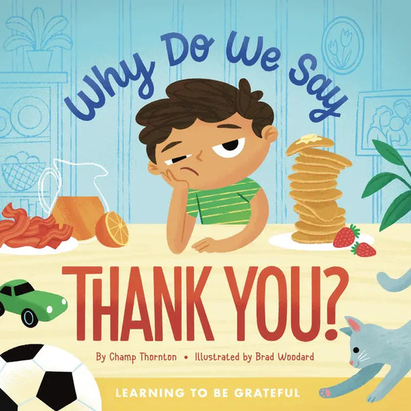 Why Do We Say Thank You?: Learning to Be Grateful - Hardcover