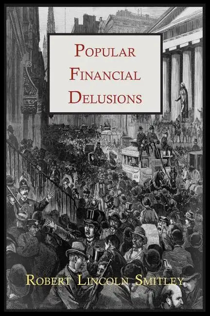 Popular Financial Delusions - Paperback