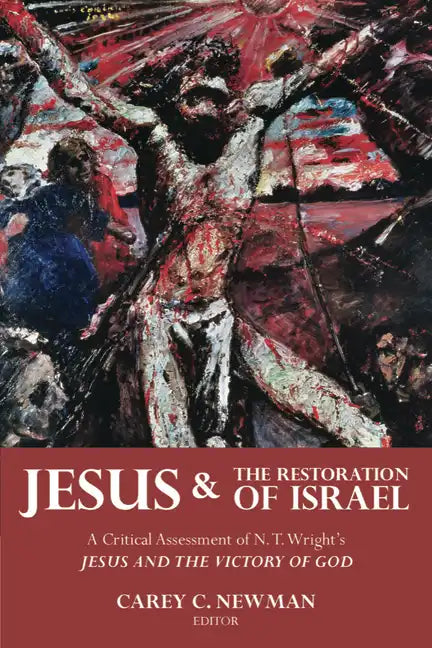 Jesus and the Restoration of Israel: A Critical Assessment of N. T. Wright's Jesus and the Victory of God - Paperback