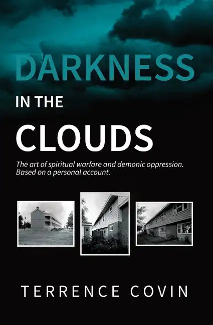 Darkness in the Clouds: The Art of Spiritual Warfare and Demonic Oppression - Paperback