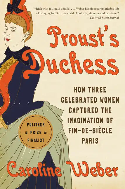 Proust's Duchess: How Three Celebrated Women Captured the Imagination of Fin-De-Siècle Paris - Paperback