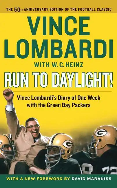 Run to Daylight!: Vince Lombardi's Diary of One Week with the Green Bay Packers - Paperback