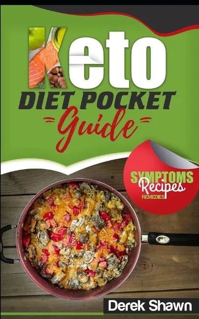 Keto Diet Pocket Guide: Benefits, Symptoms, Natural Remedies, Foods, Facts, and 4 of the Best Keto Recipes and Shopping List. - Paperback