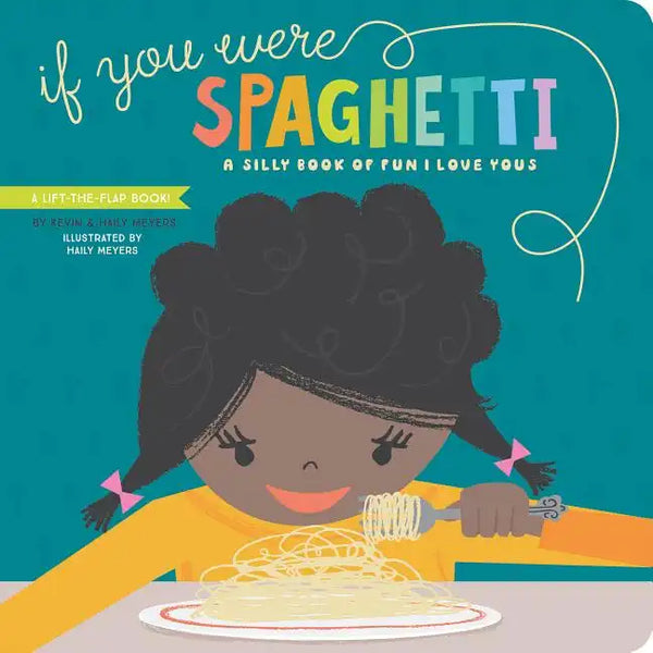 If You Were Spaghetti: A Silly Book of Fun I Love Yous - Board Book