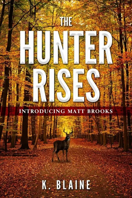 The Hunter Rises: Introducing Matt Brooks - Paperback