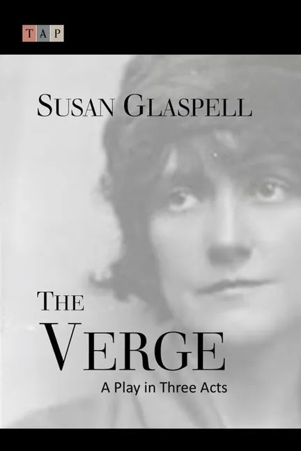 The Verge: A Play in Three Acts - Paperback