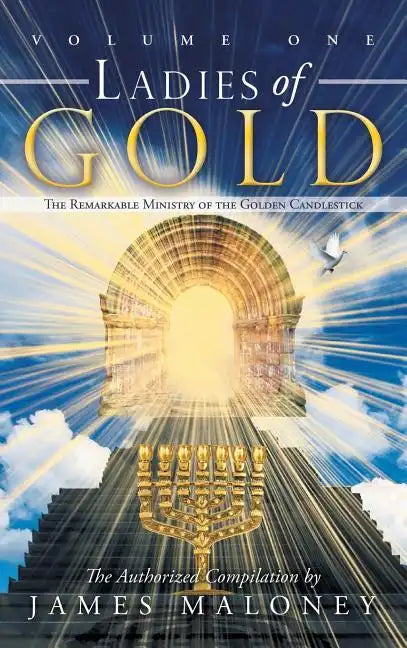 Ladies of Gold, Volume 1: The Remarkable Ministry of the Golden Candlestick - Hardcover