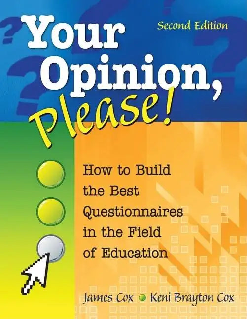 Your Opinion, Please!: How to Build the Best Questionnaires in the Field of Education - Paperback