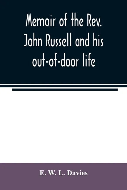Memoir of the Rev. John Russell and his out-of-door life - Paperback