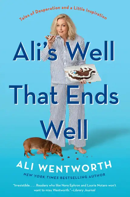 Ali's Well That Ends Well: Tales of Desperation and a Little Inspiration - Paperback