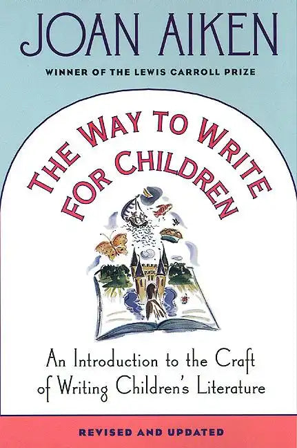 The Way to Write for Children: An Introduction to the Craft of Writing Children's Literature - Paperback