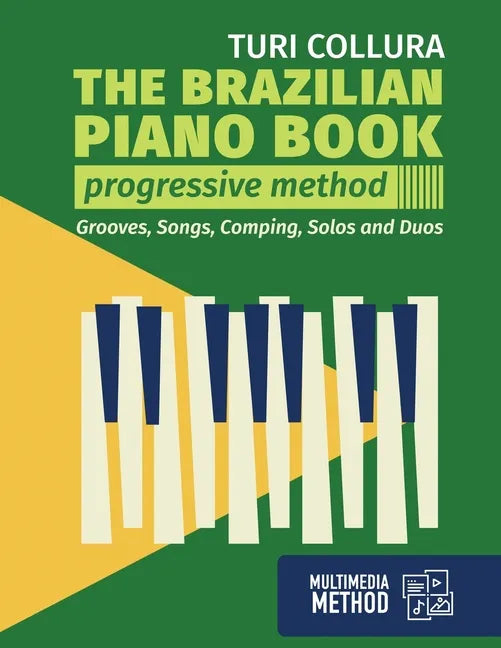 The Brazilian piano book: Progressive method: Songs, grooves, piano solo and comping - Paperback
