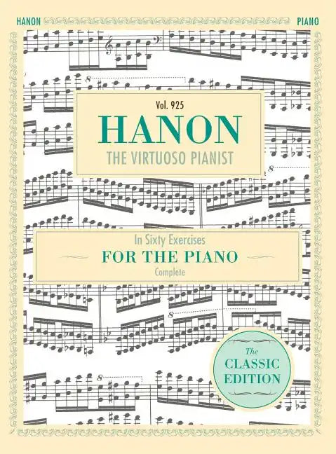 Hanon: The Virtuoso Pianist in Sixty Exercises, Complete (Schirmer's Library of Musical Classics, Vol. 925) - Hardcover