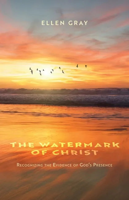 The Watermark of Christ: Recognizing the Evidence of God's Presence - Paperback