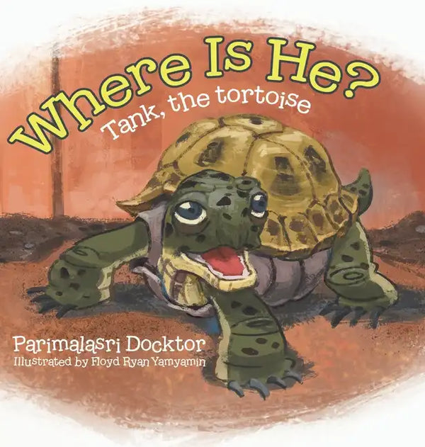 Where Is He?: Tank, the tortoise - Hardcover