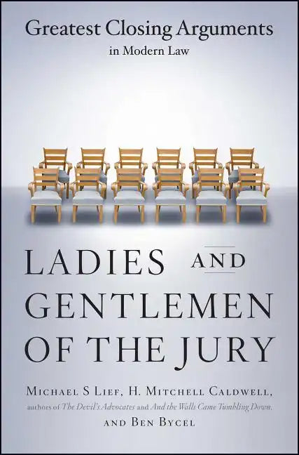 Ladies and Gentlemen of the Jury: Greatest Closing Arguments in Modern Law - Paperback