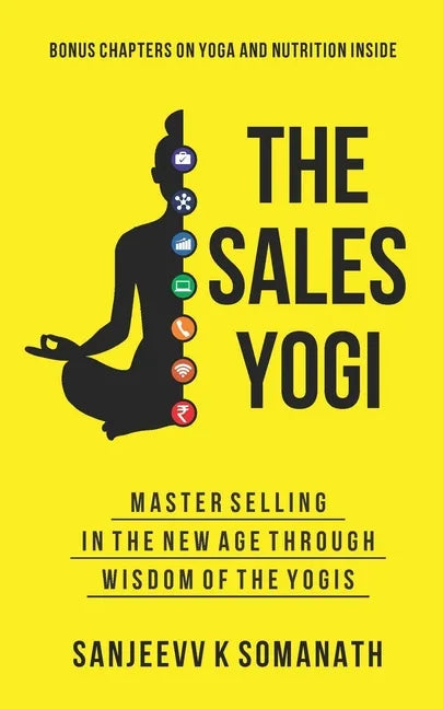 The Sales Yogi: Masterselling In The New Age Through Wisdom Of The Yogis - Paperback