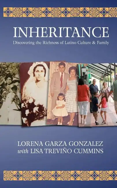Inheritance: Discovering the Richness of Latino Family & Culture - Paperback