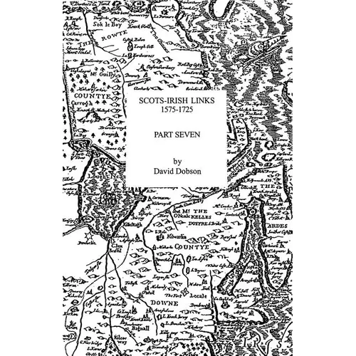 Scots-Irish Links, 1575-1725. Part Seven - Paperback