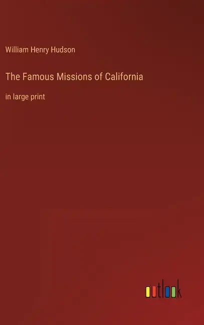 The Famous Missions of California: in large print - Hardcover
