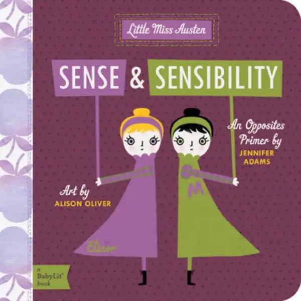 Sense and Sensibility: A Babylit(r) Opposites Primer - Board Book