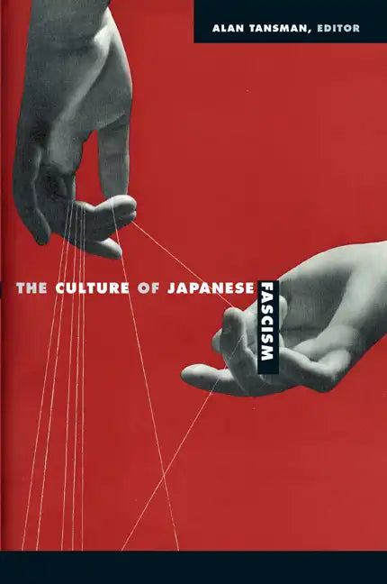 The Culture of Japanese Fascism - Paperback