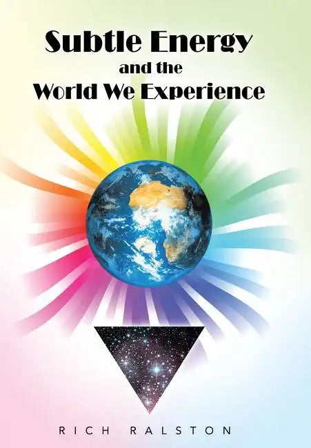 Subtle Energy and the World We Experience - Hardcover
