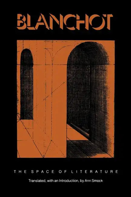 The Space of Literature: A Translation of "L'espace Litteraire" - Paperback