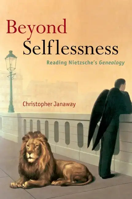 Beyond Selflessness: Reading Nietzsche's Genealogy - Paperback