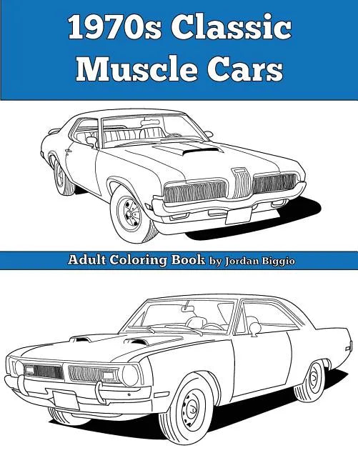 1970s Classic Muscle Cars: Adult Coloring Book - Paperback