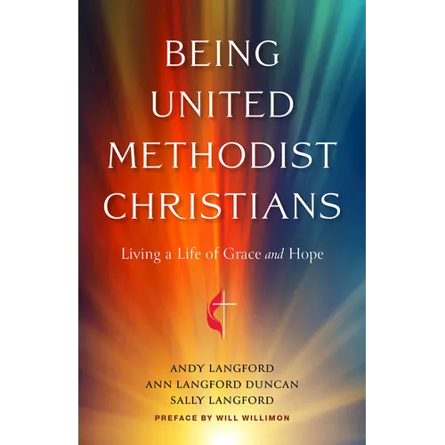 Being United Methodist Christians: Living a Life of Grace and Hope - Paperback