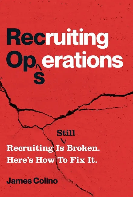 RecOps: Recruiting Is (Still) Broken. Here's How to Fix It. - Hardcover