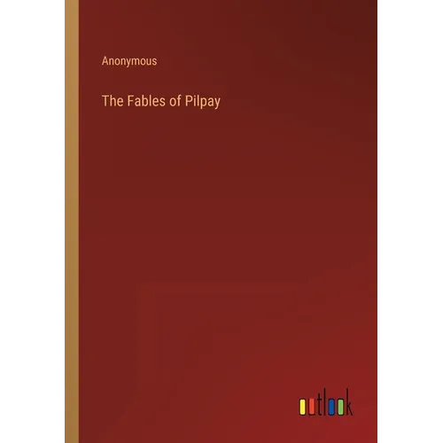 The Fables of Pilpay - Paperback