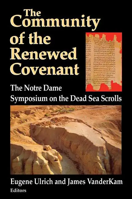 Community of the Renewed Covenant: Notre Dame Symposium on the Dead Sea Scrolls - Paperback
