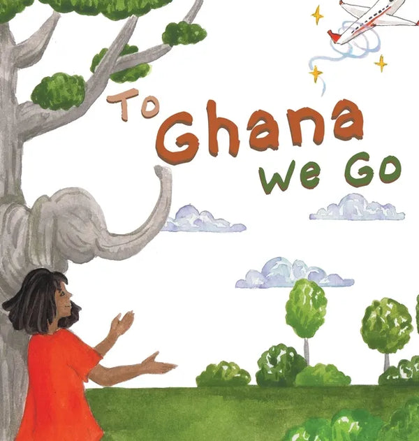 To Ghana We Go - Hardcover