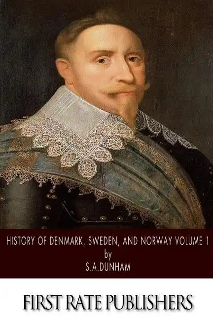 History of Denmark, Sweden, and Norway Volume 1 - Paperback