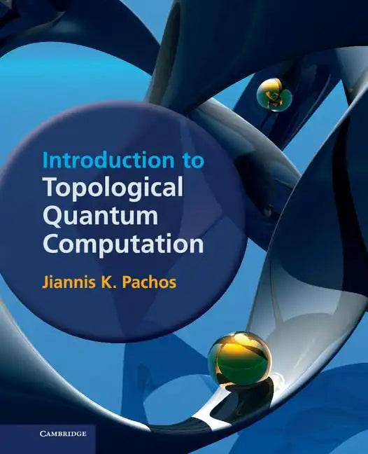 Introduction to Topological Quantum Computation - Hardcover