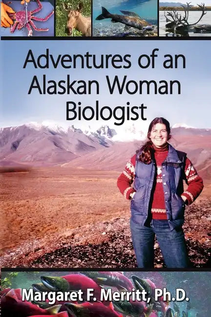 Adventures of an Alaskan Woman Biologist - Paperback