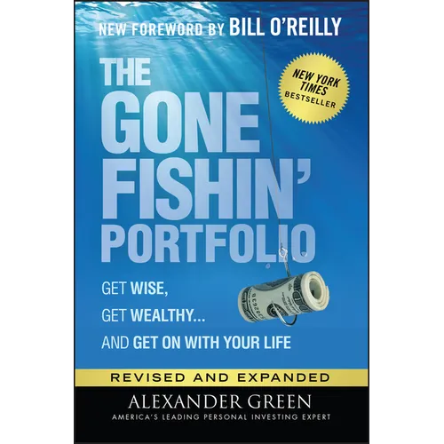 The Gone Fishin' Portfolio: Get Wise, Get Wealthy...and Get on with Your Life - Hardcover