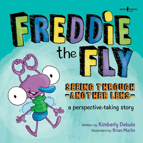 Freddie the Fly: Seeing Through Another Lens: A Perspective-Taking Story (Vol 7) - Paperback