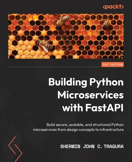 Building Python Microservices with FastAPI: Build secure, scalable, and structured Python microservices from design concepts to infrastructure - Paperback