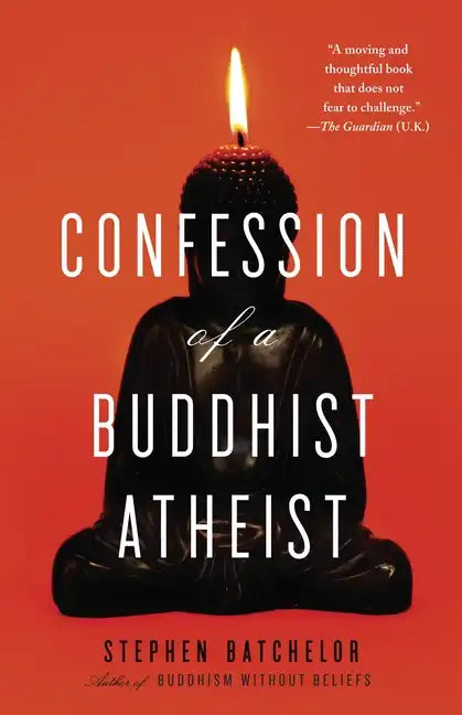 Confession of a Buddhist Atheist - Paperback