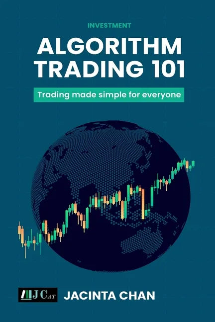 Algorithm Trading 101: Trading made simple for everyone - Paperback